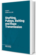 Shafting, Pulleys, Belting and Rope Transmission