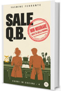 Sale q.b.: Una che pesa tutto e uno che non firma niente (Cuori in cucina Vol. 4)