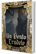 Un vento crudele (Il quarto impero Vol. 3)