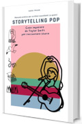 Storytelling Pop: Tecniche narrative per scrivere romanzi: personaggi, conflitto, ritmo, POV e twist