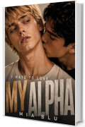I HATE TO LOVE MY ALPHA: NOVELLA OMEGAVERSE M PREG