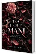 Tra le sue mani