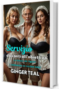 Servizio davanti all&rsquo;obiettivo: La Dimora dei Signori (L&rsquo;infermiera di Golden Oaks Vol. 4)