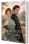 La scelta di Clara (Cuori vittoriani Vol. 3)