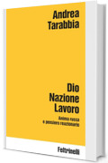 Dio Nazione Lavoro: Anima russa e pensiero reazionario