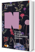 Le cose in natura semplicemente crescono