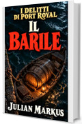Il barile: Un giallo storico a Port Royal (I delitti di Port Royal Vol. 2)
