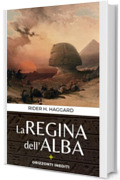 LA REGINA DELL'ALBA: Romanzo storico di amore, profezia e tradimento nell'antico Egitto all'ombra delle piramidi. Una principessa ribelle, il figlio dell'usurpatore e un giuramento d'amore.