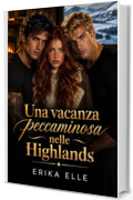 Una vacanza peccaminosa nelle Highlands (Love Trip Vol. 3)