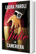 Julie - la cameriera (racconti erotici)