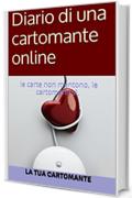 Diario di una cartomante online: le carte non mentono, le cartomanti s&igrave;.