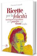 Ricette per la felicit&agrave;
