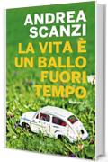 La vita &egrave; un ballo fuori tempo