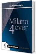Milano 4ever (Volere &egrave; Potere)