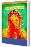 Andr&agrave; tutto bene (Pillole del buonumore Vol. 3)