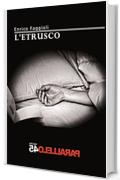 L'etrusco (Terzo Grado)