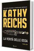 La verit&agrave; delle ossa (Rizzoli best)