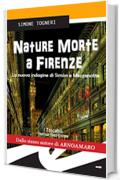 NATURE MORTE A FIRENZE. La nuova indagine di Sim&ograve;n e Mezzanotte