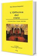 L'officina del vizio: (Il processo Scena 2&deg; parte - 1897/1901) (La Corte! Processi celebri teramani)