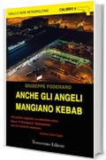 Anche gli angeli mangiano kebab (Calibro 9)