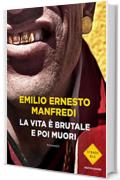 La vita &egrave; brutale e poi muori
