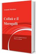 Colla&ugrave; e il Meregalli