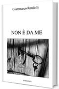 Non &egrave; da me