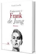Il mio nome &egrave; Frank de Jung
