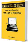 Gialli senza il morto: tre casi di coscienza