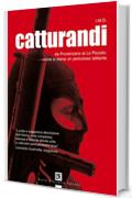 Catturandi: Da Provenzano ai Lo Piccolo: come si stana un pericoloso latitante