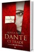 Quella notte Dante ci trad&igrave;