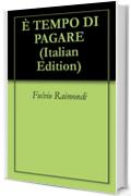 &Egrave; TEMPO DI PAGARE