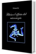 Alicia e l'effetto del microscopio
