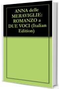 ANNA delle MERAVIGLIE: ROMANZO a DUE VOCI