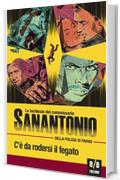 C'&egrave; da rodersi il fegato: Le inchieste del commissario Sanantonio: 10