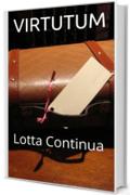 VIRTUTUM: Lotta Continua