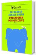 L'accademia dei detective: Un caso per Precious Ramotswe, la detective n&deg; 1 del Botswana