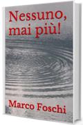 Nessuno, mai pi&ugrave;!