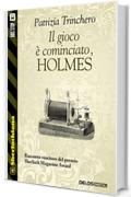 Il gioco &egrave; cominciato, Holmes!: 10 (Sherlockiana)