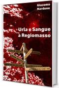 Urla e Sangue a Regiomasso