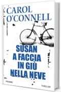 Susan a faccia in gi&ugrave; nella neve (Maestri del thriller Vol. 7)