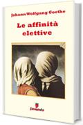 Le affinit&agrave; elettive (Emozioni senza tempo)