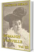 Romanzi e novelle, vol. III: Il romanzo della fanciulla; Addio, Amore!; All'erta, sentinella! ed altri racconti napoletani (Terno secco,Trenta per cento, O Giovannino o la morte)