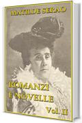 Romanzi e novelle, vol. II: Castigo, L'infedele, Piccole anime, La virt&ugrave; di Checchina, La ballerina, Fantasia.