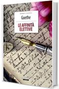 Le affinit&agrave; elettive (Grandi Classici)