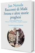Racconti di Mal&aacute; Strana e altre storie praghesi (Letteratura universale. Gli Anemoni)