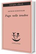 Fuga nelle tenebre (Piccola biblioteca Adelphi)