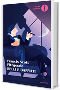 Belli e dannati (Oscar classici moderni Vol. 216)