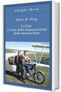 Lo Zen e l&rsquo;arte della manutenzione della motocicletta (Phaedrus Vol. 1)