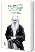 Il risveglio interiore: Scritti sull'uomo. La religione, la societ&agrave;